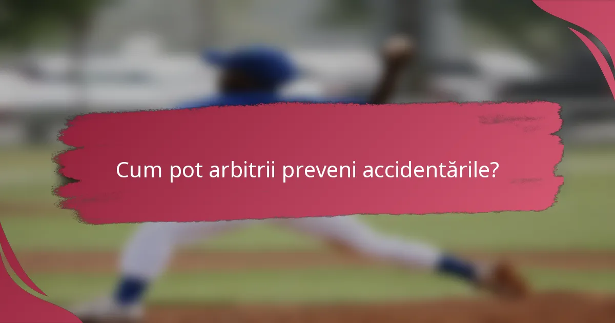 Cum pot arbitrii preveni accidentările?